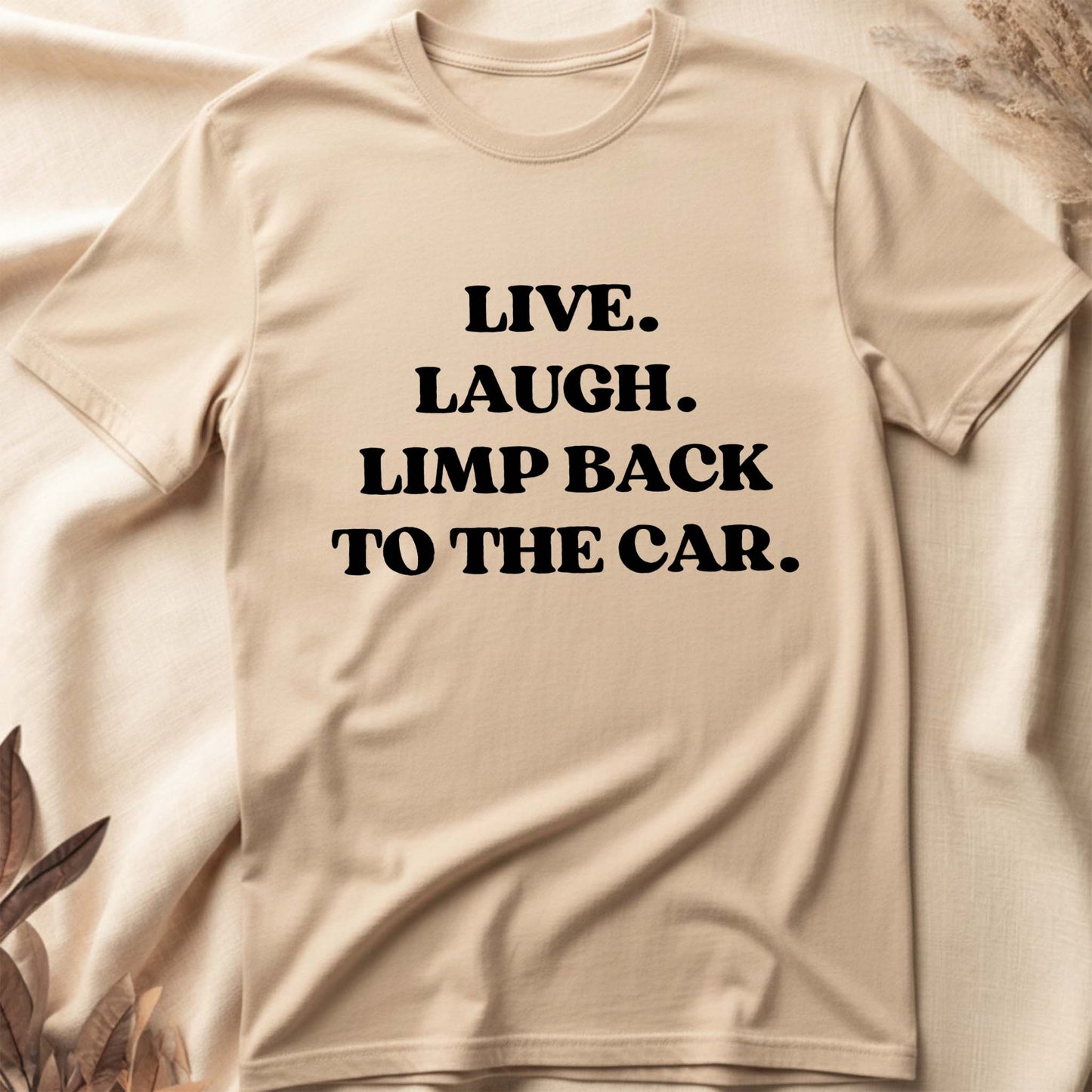 Live Laugh Limp T-Shirt