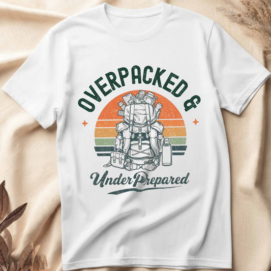 Overpacked Underprepared Camping T-Shirt