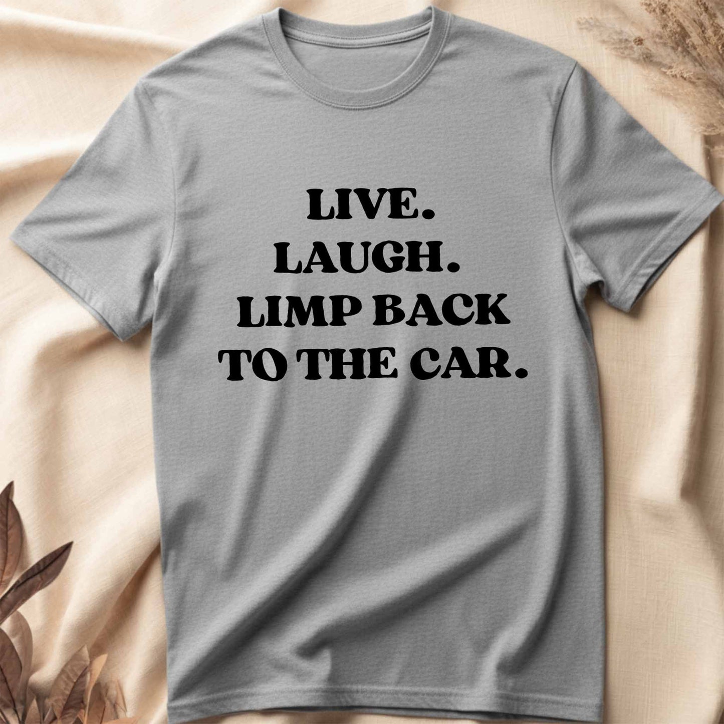 Live Laugh Limp T-Shirt