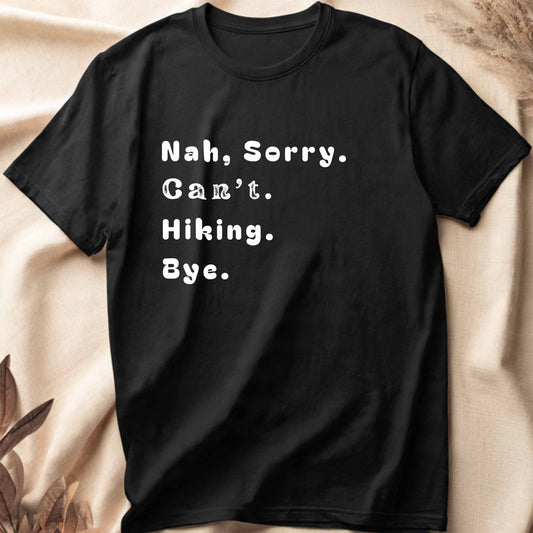 Sorry Can't Hike T-Shirt