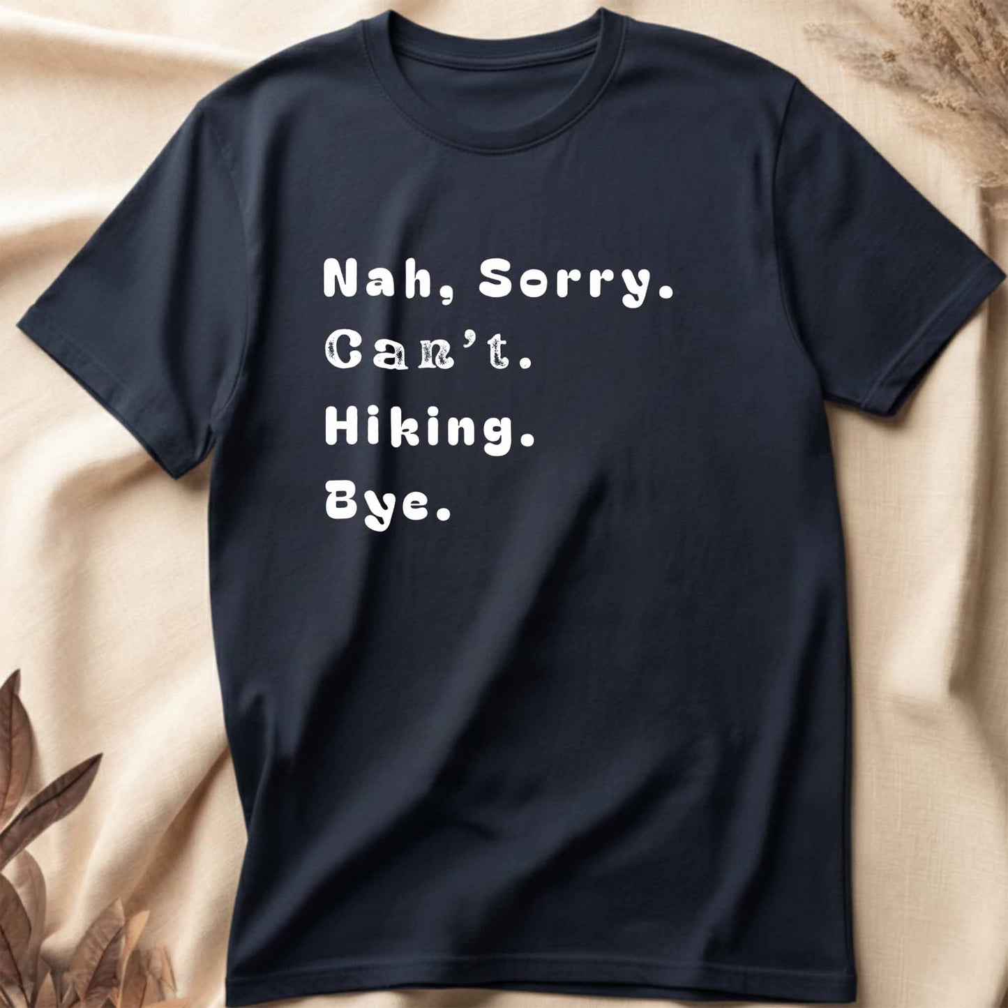 Sorry Can't Hike T-Shirt