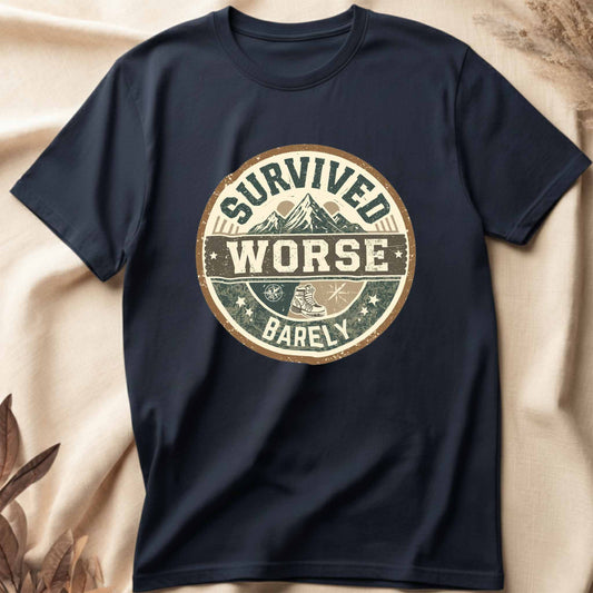 Survived Worse Hiking T-Shirt